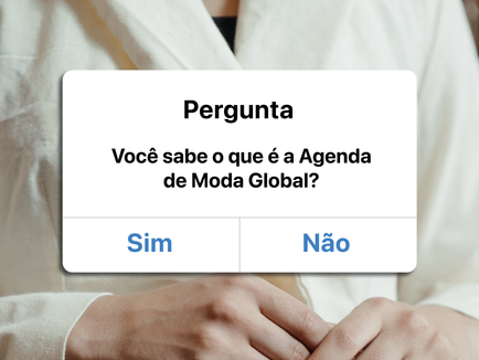 Como a Agenda de Moda Global está mudando a maneira como pensamos sobre moda!
