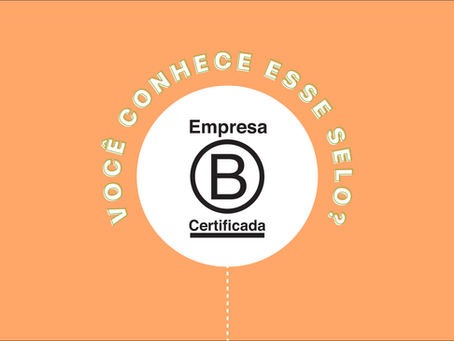 Certificado B CORP: por que você deveria saber o que é