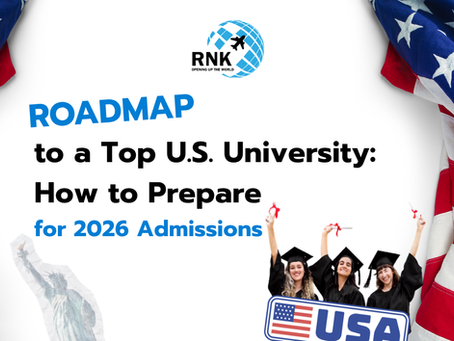 Roadmap to a Top U.S. University: How to Prepare for 2026 Admissions