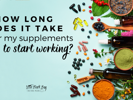 How long does it take for supplements to start working?