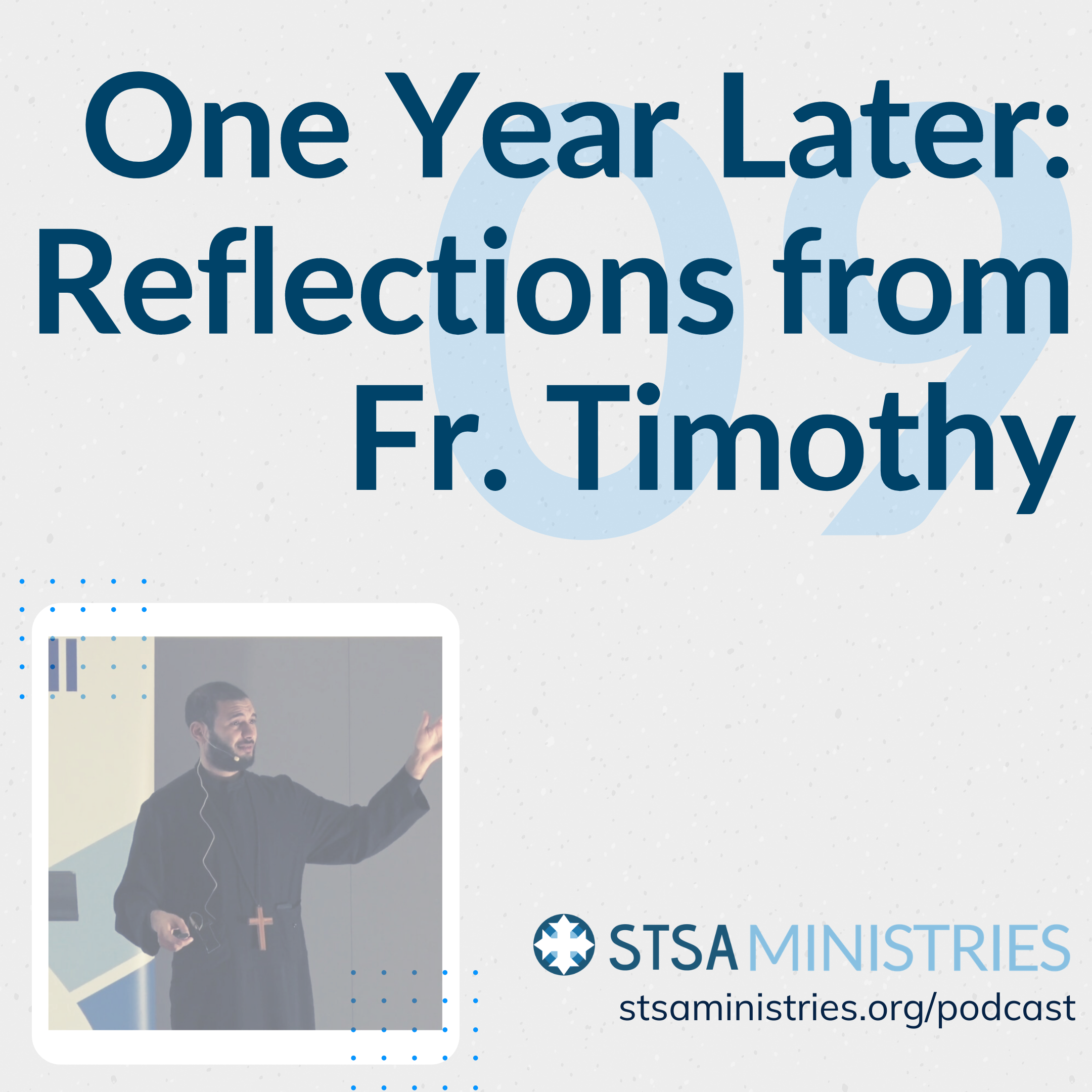 One Year Later: Reflections from Fr. Timothy