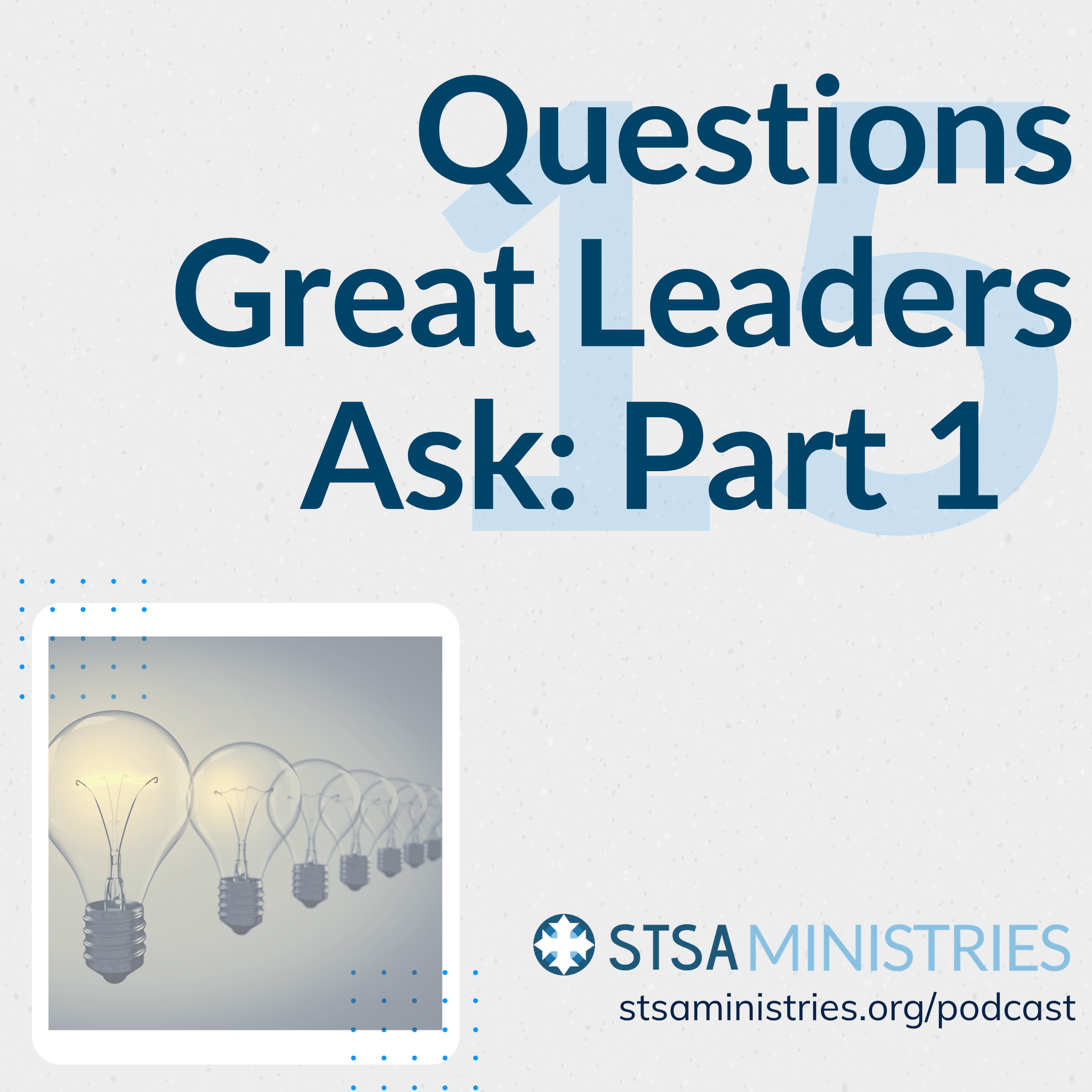 Questions Great Leaders Ask - Part 1