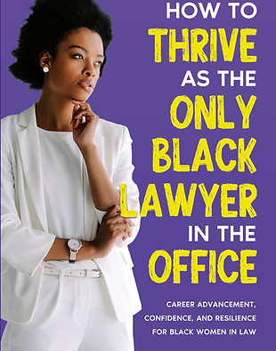 How To Thrive As The Only Black Lawyer in The Office - Ebook.jpg