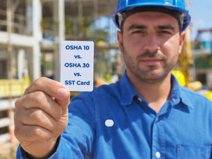 OSHA 10 vs. OSHA 30 vs. 40-Hour SST Card: What Do You Actually Need?