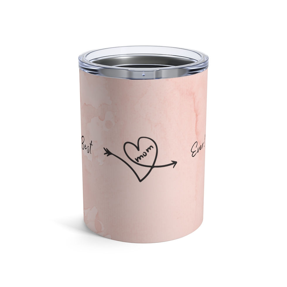 Best Mom Ever Tumbler 10oz
