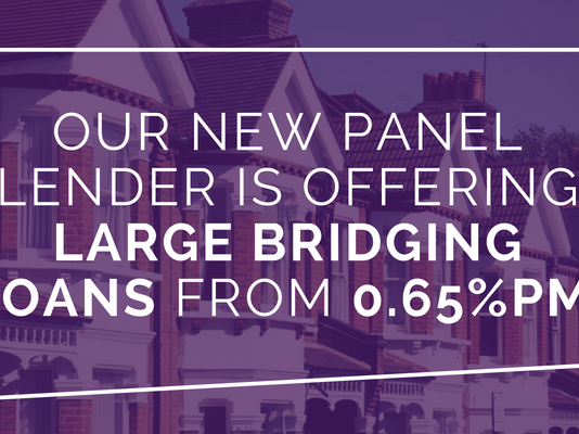 Our new panel lender is offering large bridging loans from 0.65%pm!