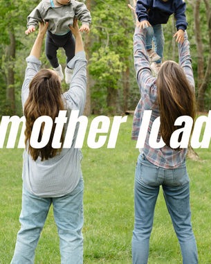 Find Strength in The "Mother Load" 