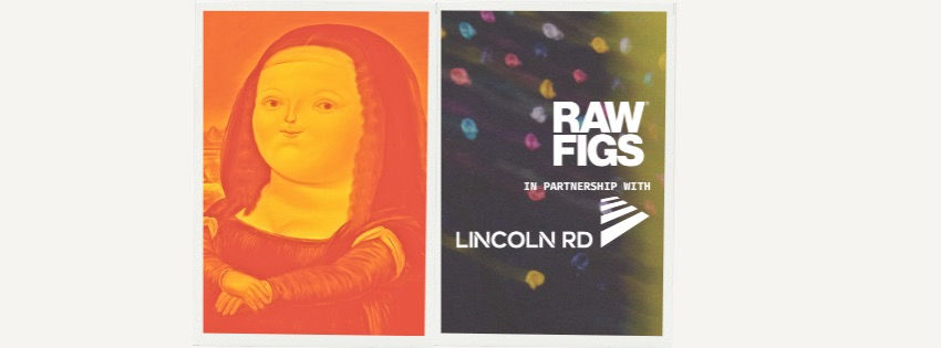 Lincoln Rd + Raw Figs