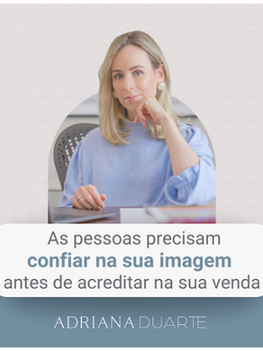 As pessoas precisam confiar na sua imagem antes de acreditar na sua venda