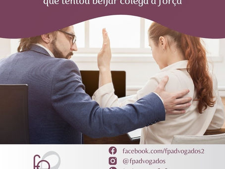 Confirmada justa causa a trabalhador que tentou beijar colega à força