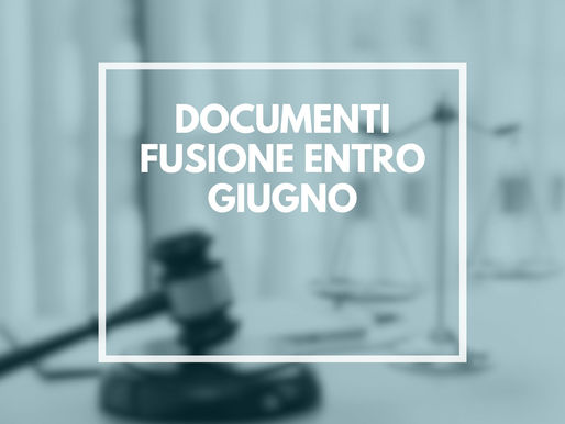 Opportuno predisporre i documenti sulla fusione entro il 30 giugno