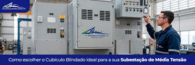 Como Escolher o Cubículo Blindado Ideal para a sua Subestação de Média Tensão
