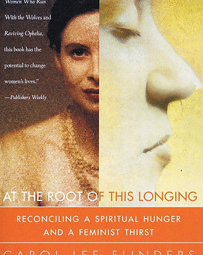 At the Root of this longing by Carol Lee Flinders book cover.