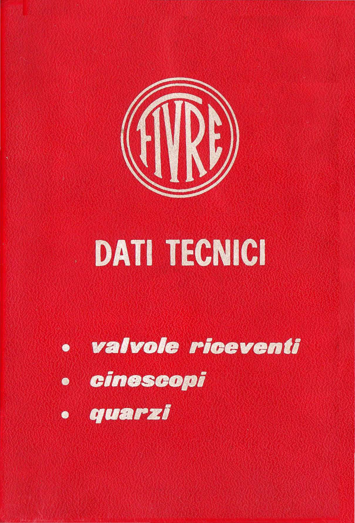 Dati Tecnici (1968) – Valvole riceventi, Cinescopi, Quarzi