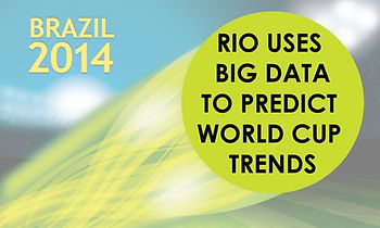 Rio Uses Big Data to Predict Trends for FIFA World Cup