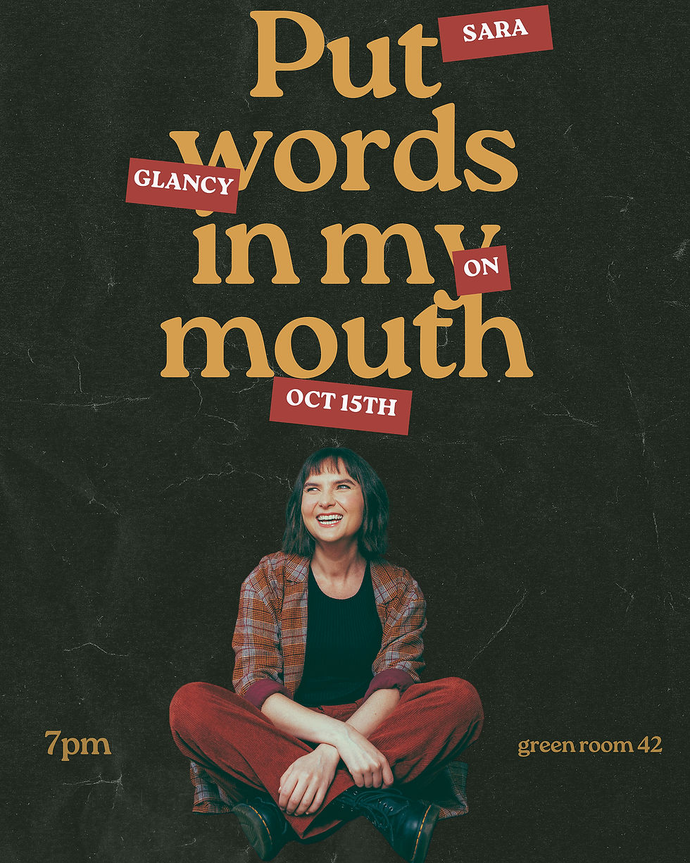 Sara Glancy smiling, sitting cross-legged; text: "Put words in my mouth," "Sara Glancy," "Oct 15th, 7pm," "green room 42." Plaid shirt, red pants.
