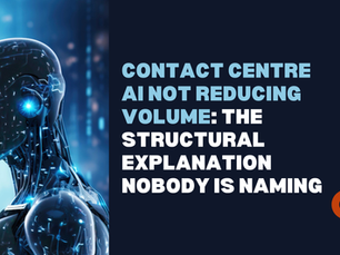 Contact Centre AI Not Reducing Volume: The Structural Explanation Nobody Is Naming