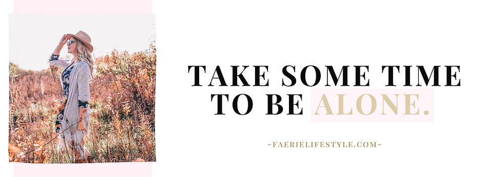Take some time to be alone