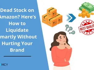 Dead Stock on Amazon? Here’s How to Liquidate Smartly Without Hurting Your Brand