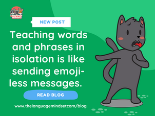 Teaching words in isolation is like sending emoji-less messages.