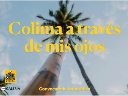 Invitan a mostrar cómo ven “Colima a través de mis ojos”