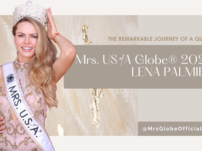 The Remarkable Journey of a Queen with Lena Palmier, Mrs. USA Globe® 2024