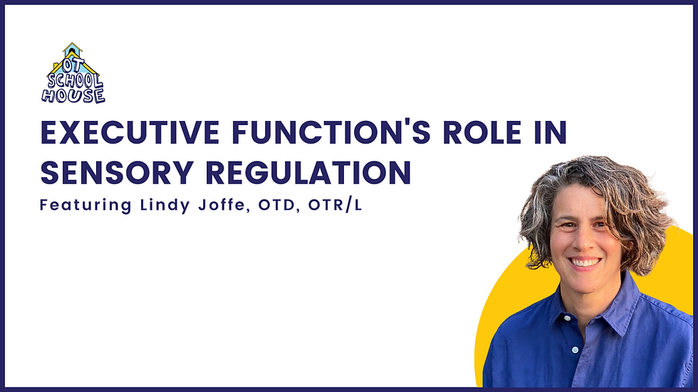 OTS 148: Executive Function's Role in Sensory Regulation