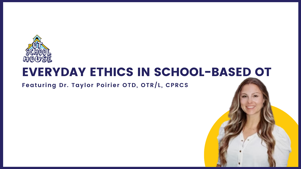 OTS 188: Everyday Ethics in School-Based OT"