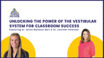 OTS 161: Unlocking the Power of the Vestibular System for Classroom Success