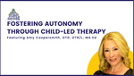 OTS 139: Fostering Autonomy through Child-Led Therapy