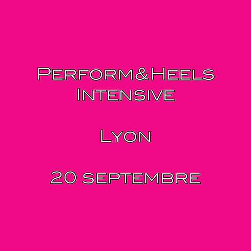 Perform&Heels Intensive LYON
