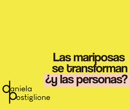 Las mariposas se transforman ¿y las personas?