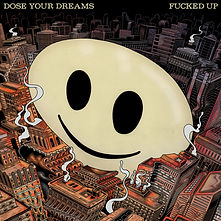 fucked up - dose your dreams.jpeg