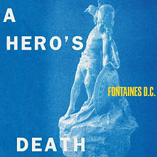 Fontaines D.C. - A Hero's Death.jpeg