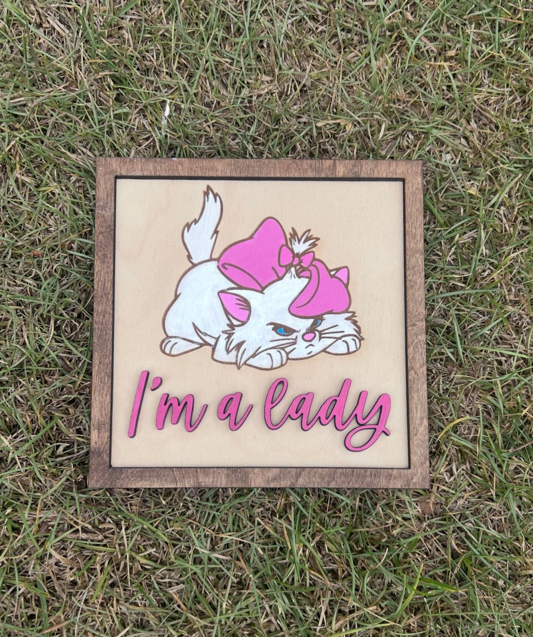 I’m a Lady — Marie Inspired Wooden Sign