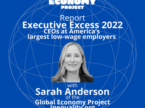 CEOs Screwing Workers with Sarah Anderson of Global Economy Project at IPS & Inequality.org
