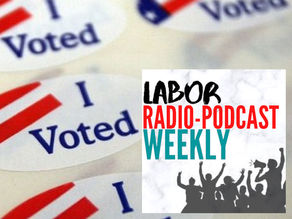 Election 2020 Labor Radio Podcast Extra