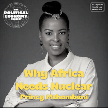 End Eco-Colonialism and Free Africa's Nuclear Energy with Princy Mthombeni