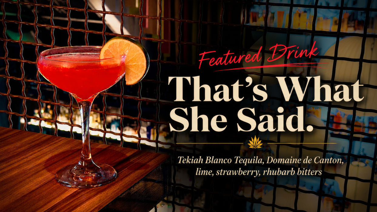 Zerbo's Featured Drink - That's What She Said