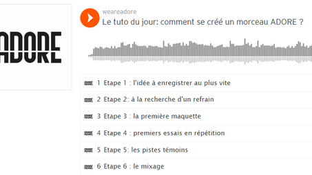 Le tuto du jour: comment se créé un morceau ADORE ?
