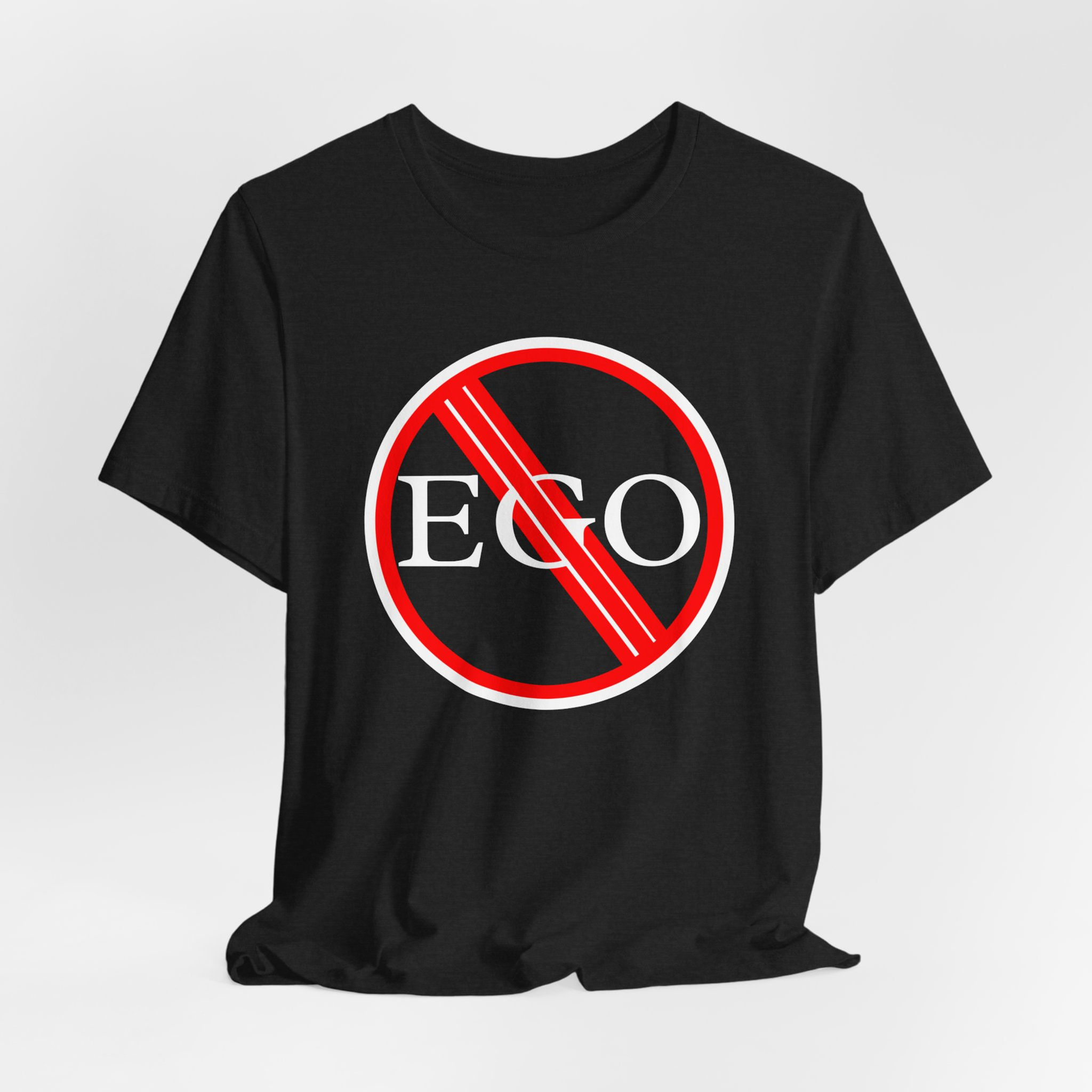 Black No Ego Graphic Unisex T-Shirt – Minimalist Mindset Streetwear Shirt Bella+Canvas 3001
