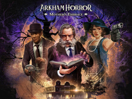 MADNESS AWAITS IN ARKHAM HORROR: MOTHER’S EMBRACE, NOW AVAILABLE FOR PRE-ORDER ON STEAM, XBOX ONE AN