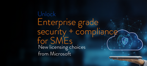 Unlocking enterprise-grade security and compliance for SMEs: new licensing choices from Microsoft 