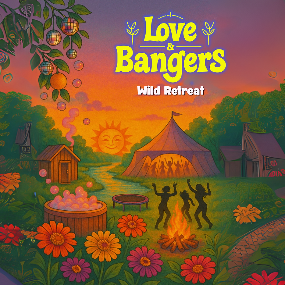 The Love and Bangers Wild Retreat