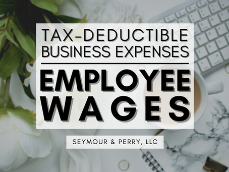 Guide to Deductible Business Expenses | Part 6: Employee Wages