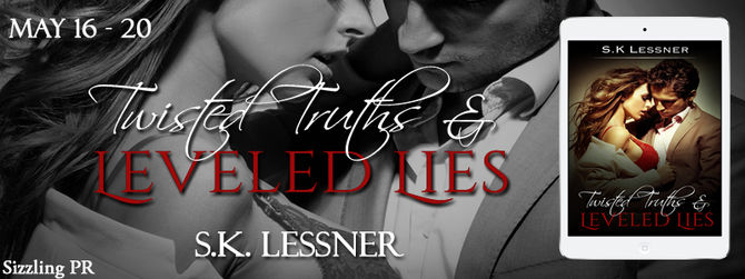 ✰Book Blitz ✰ Twisted Truths & Leveled Lies by S.K. Lessner Hosted by: Sizzling PR