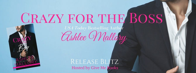 RELEASE BLITZ - Crazy for the Boss by Ashlee Mallory