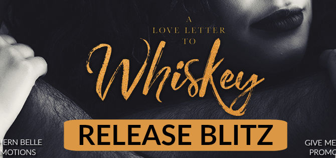 RELEASE BLITZ - A Love Letter to Whiskey by Kandi Steiner
