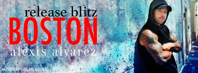 RELEASE BLITZ - Boston by Alexis Alvarez