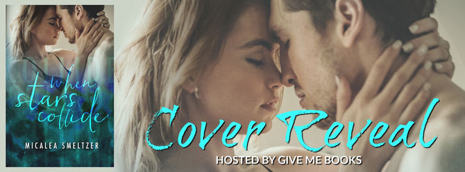COVER REVEAL - When Stars Collide by Micalea Smeltzer